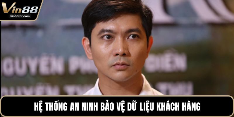 Hệ thống an ninh bảo vệ dữ liệu khách hàng