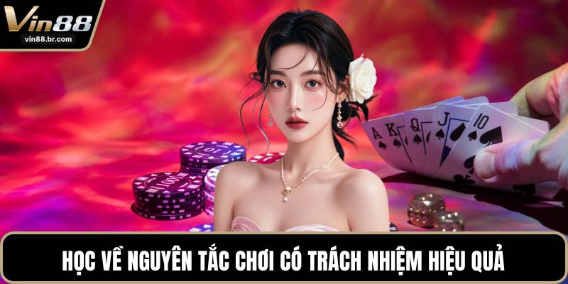 Học về nguyên tắc chơi có trách nhiệm hiệu quả