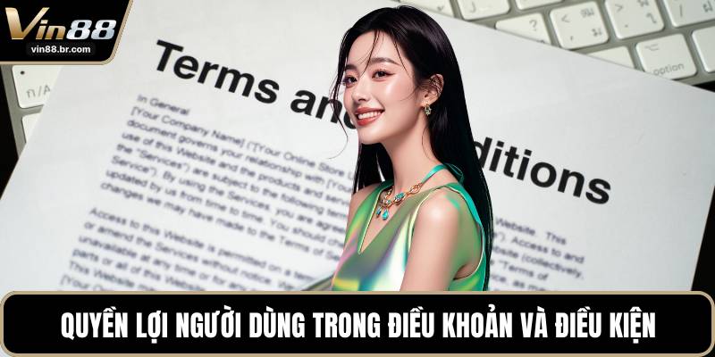 Quyền lợi người dùng trong điều khoản và điều kiện